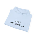 Stay Uncommon Inspirational Hoodie