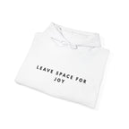 Leave Space for Joy Inspirational Hoodie