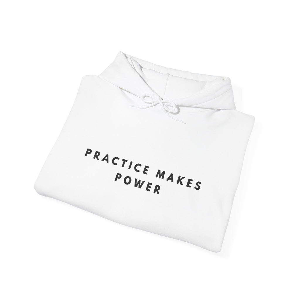 Practice Makes Power Motivational Hoodie