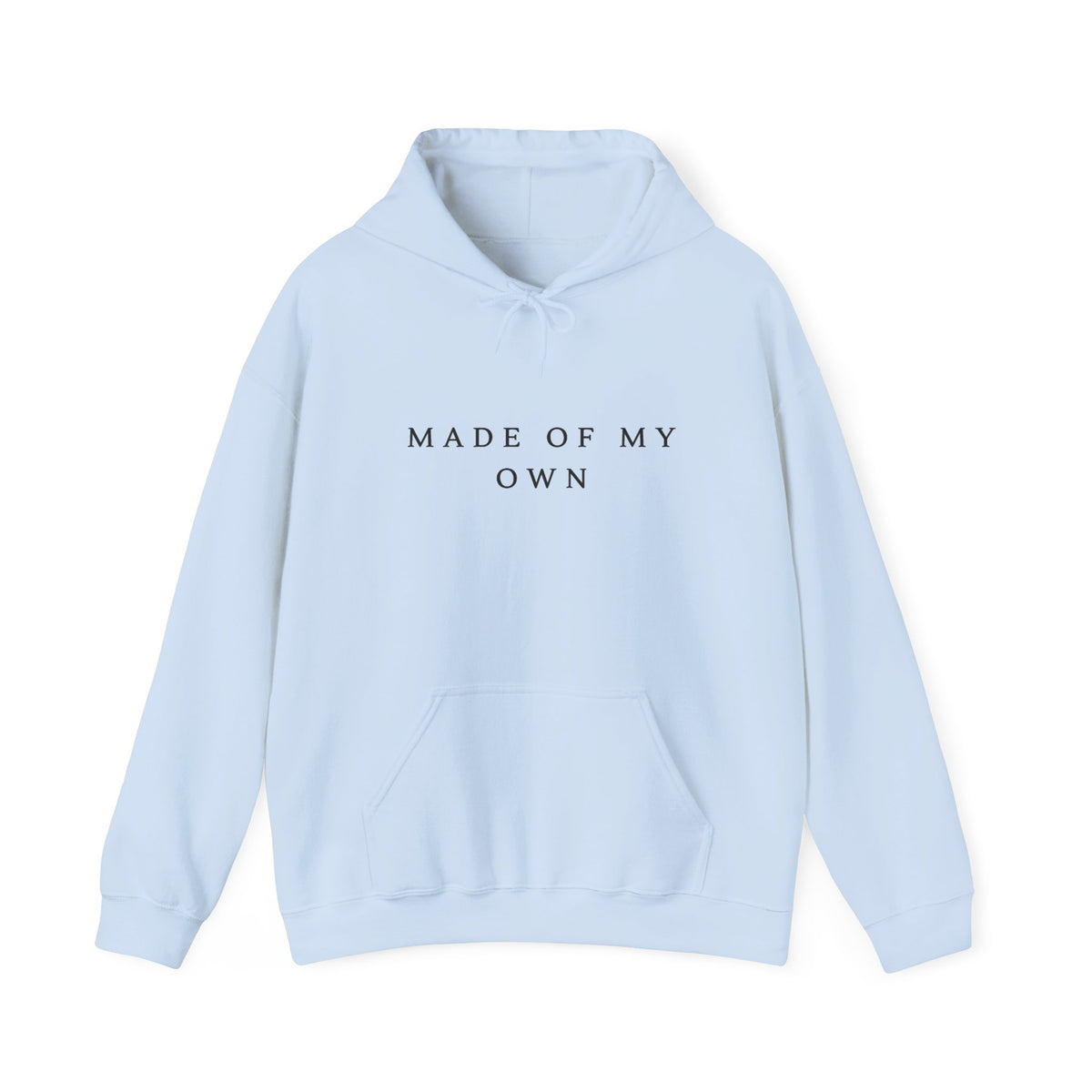 Made of My Own Inspirational Hoodie