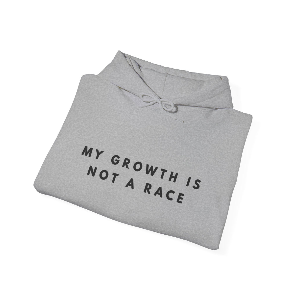 My Growth Is Not a Race Hoodie