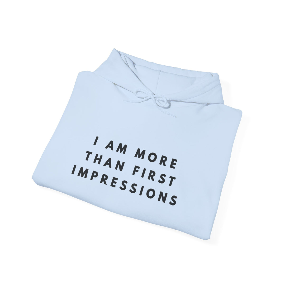 I Am More Than First Impressions Hoodie