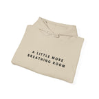 A Little More Breathing Room Hoodie