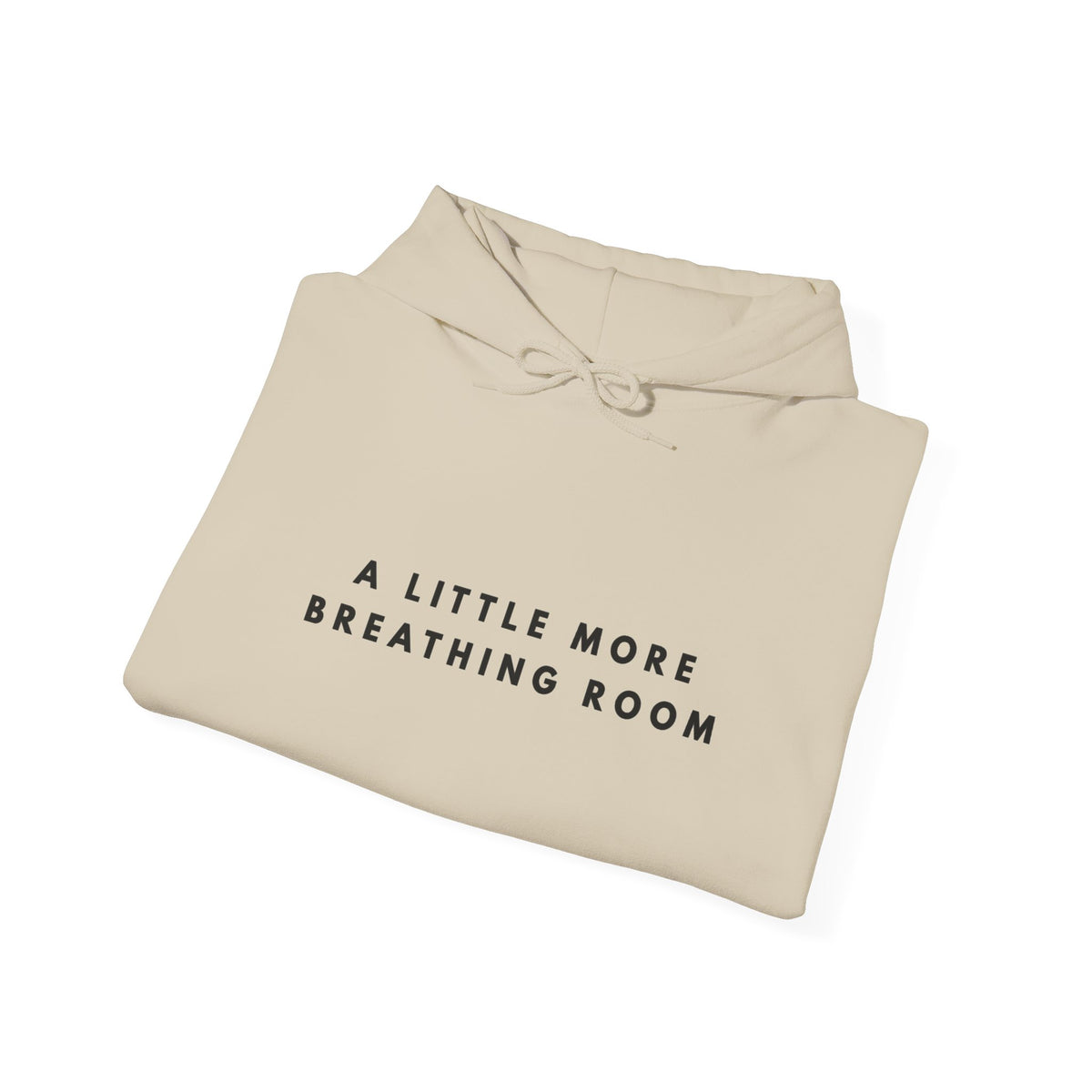 A Little More Breathing Room Hoodie