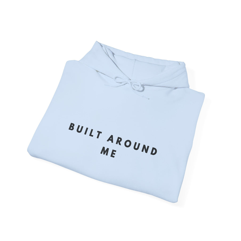 Built Around Me Inspirational Hoodie