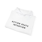 Action Beats Intention Motivational Hoodie