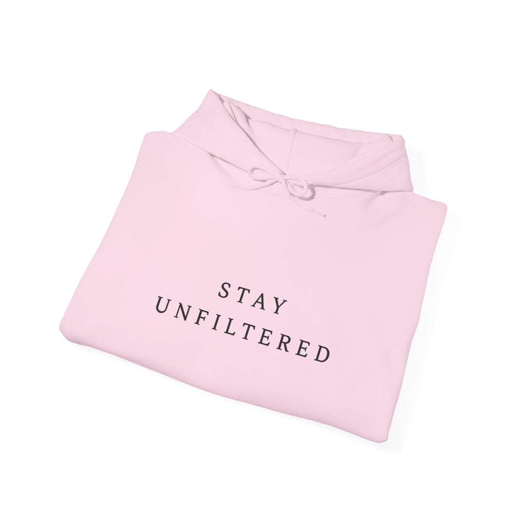 Stay Unfiltered Inspirational Hoodie