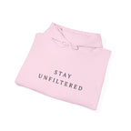 Stay Unfiltered Inspirational Hoodie