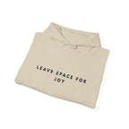 Leave Space for Joy Inspirational Hoodie