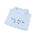 No Ordinary Days Inspirational Hoodie