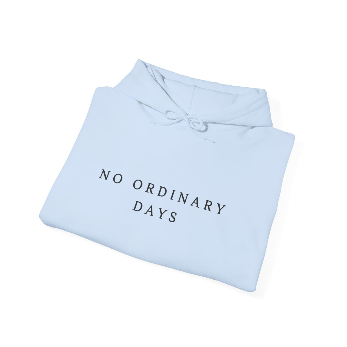 No Ordinary Days Inspirational Hoodie