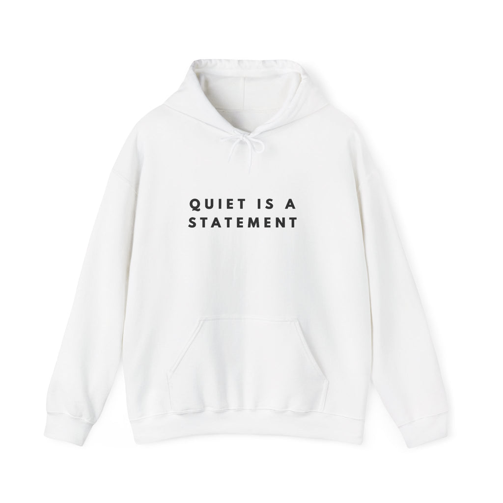 Quiet Is a Statement Minimalist Statement Hoodie