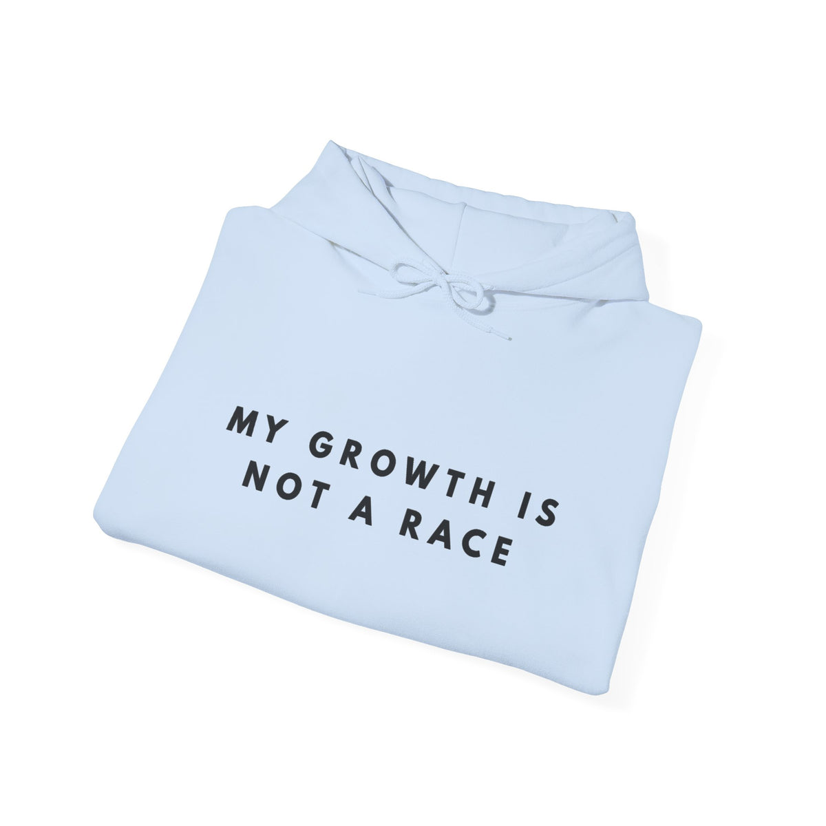 My Growth Is Not a Race Hoodie