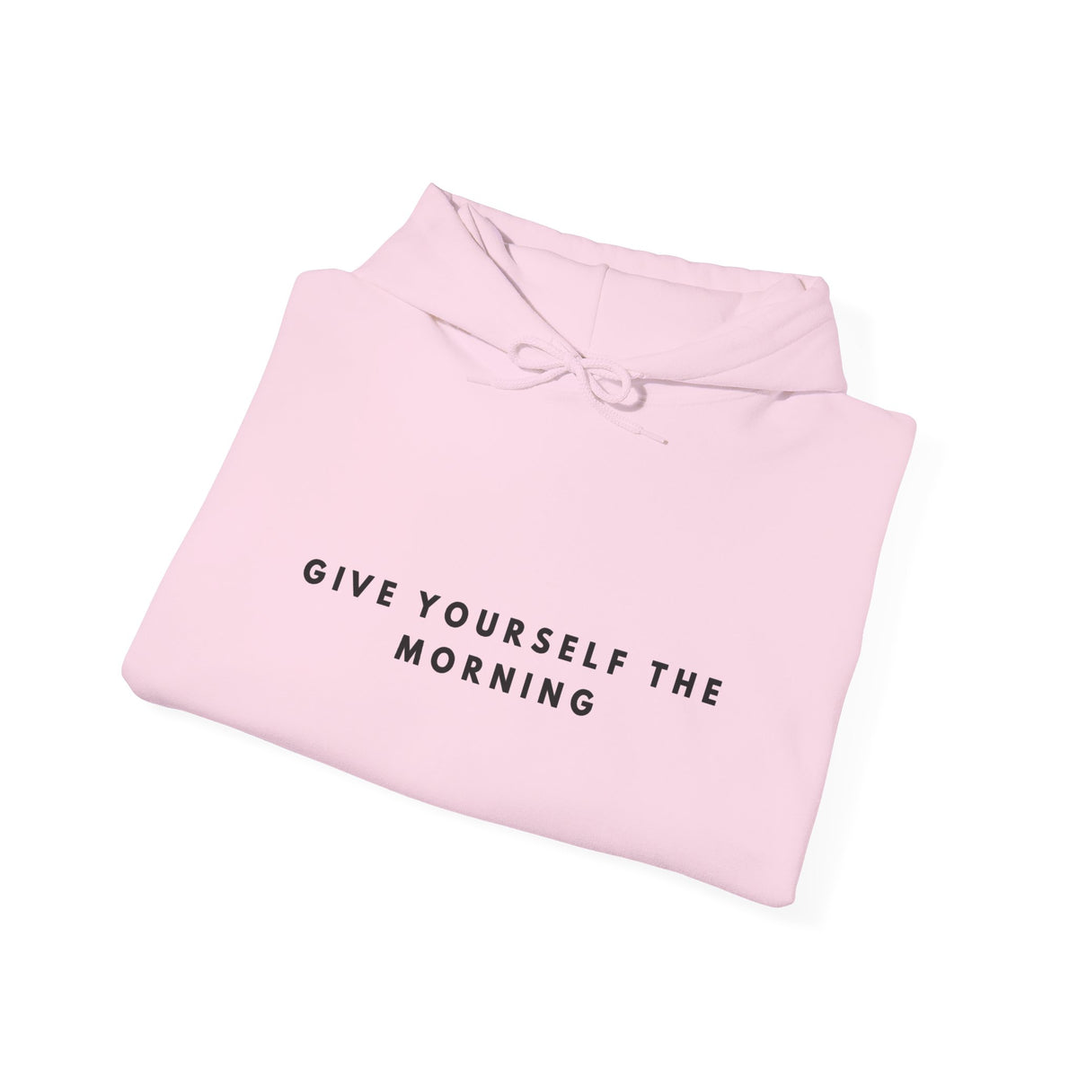 Give Yourself the Morning Inspirational Hoodie