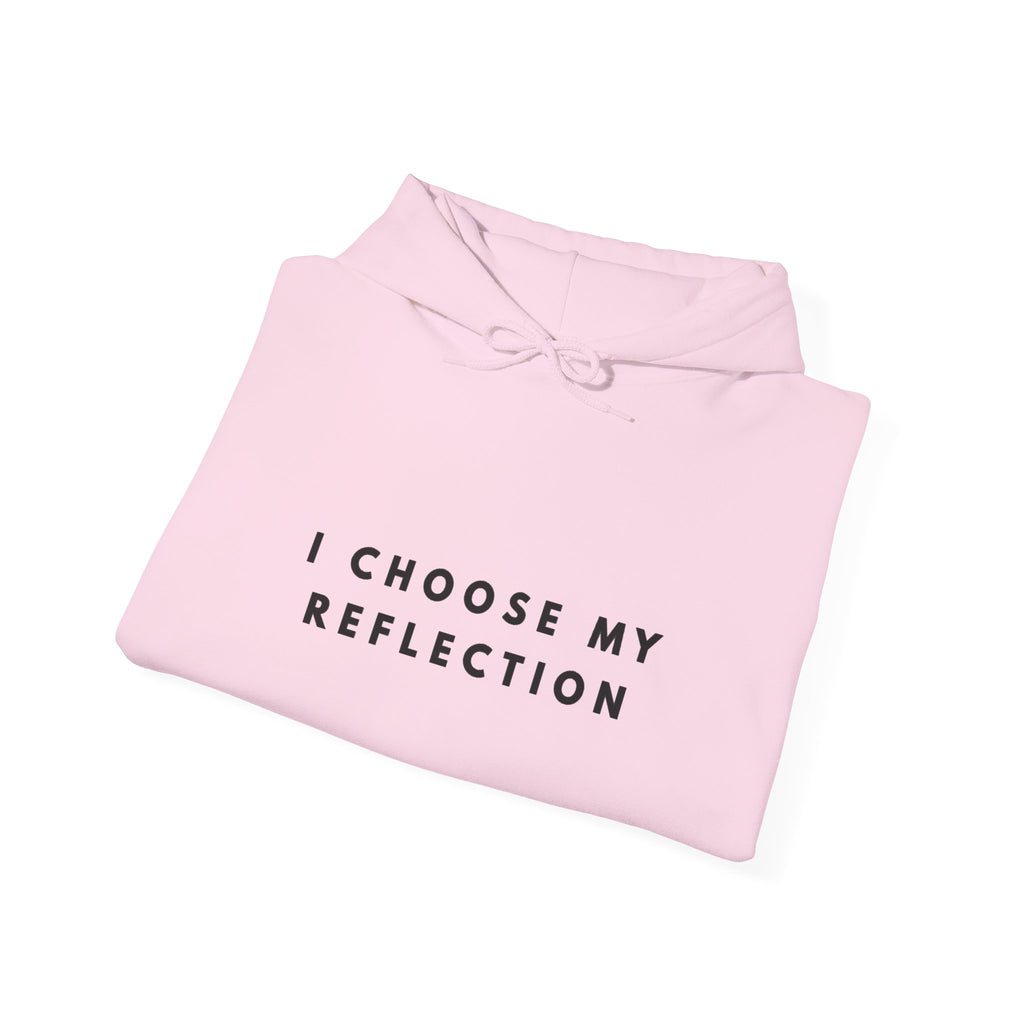 I Choose My Reflection Inspirational Hoodie