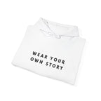 Wear Your Own Story Inspirational Hoodie