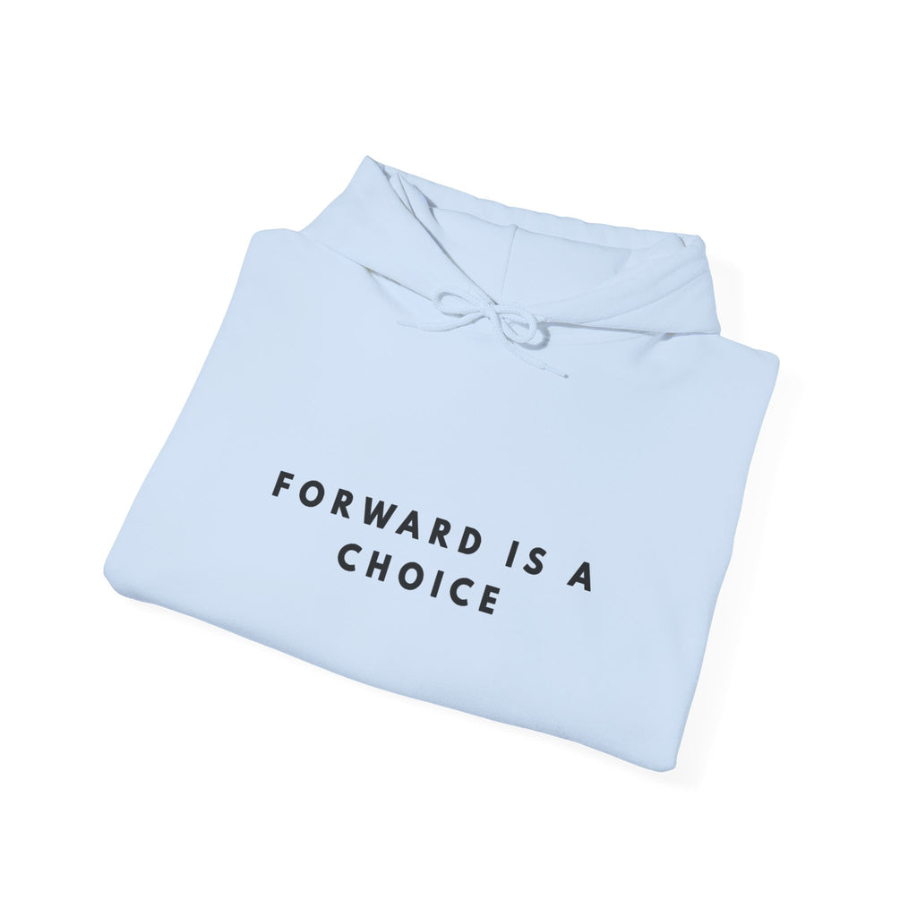 Forward Is a Choice Inspirational Hoodie