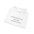 Understated Never Unnoticed Inspirational Hoodie