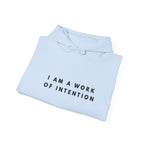 I Am a Work of Intention Hoodie