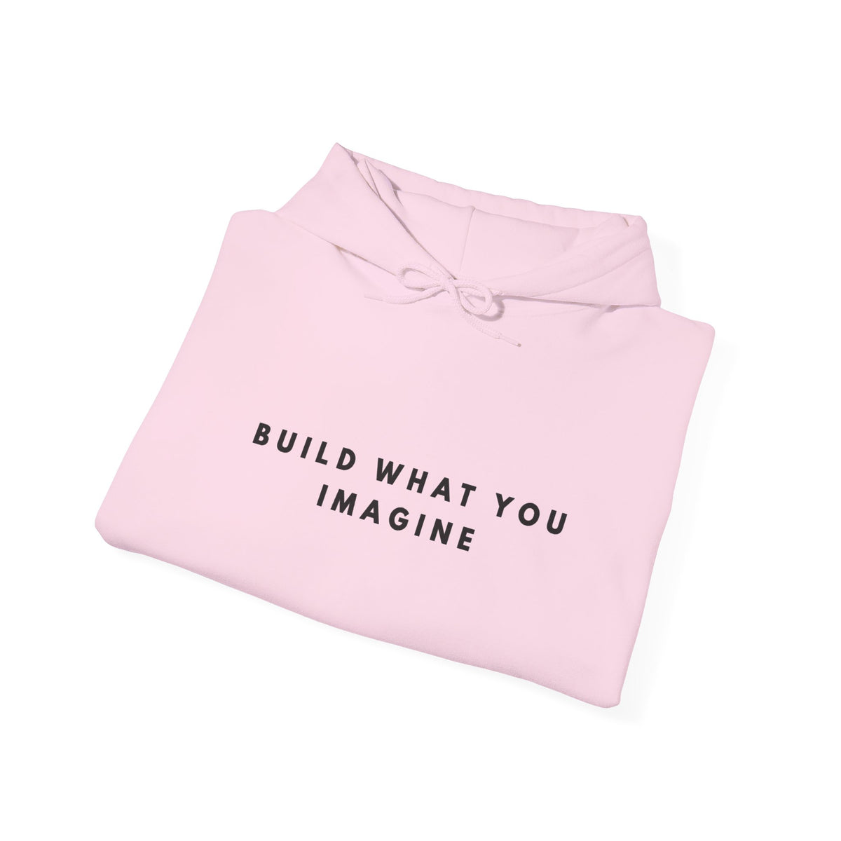 Build What You Imagine Inspirational Hoodie