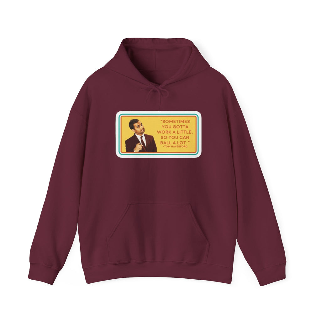 “Sometimes You Gotta Work a Little” Funny Motivational Quote Hoodie