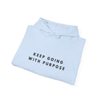 Keep Going With Purpose Inspirational Hoodie