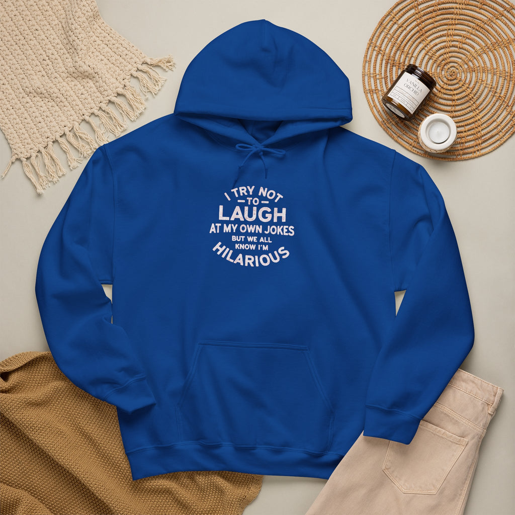 I Try Not to Laugh at My Own Jokes Funny Humor Unisex Hoodie