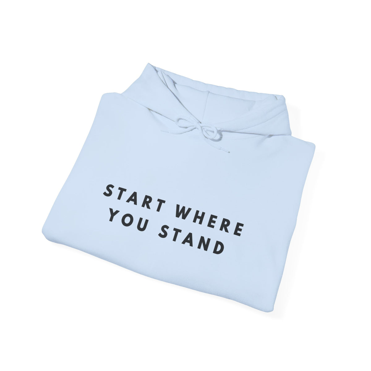 Start Where You Stand Hoodie