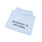 Ordinary Is Optional Inspirational Quote Hoodie