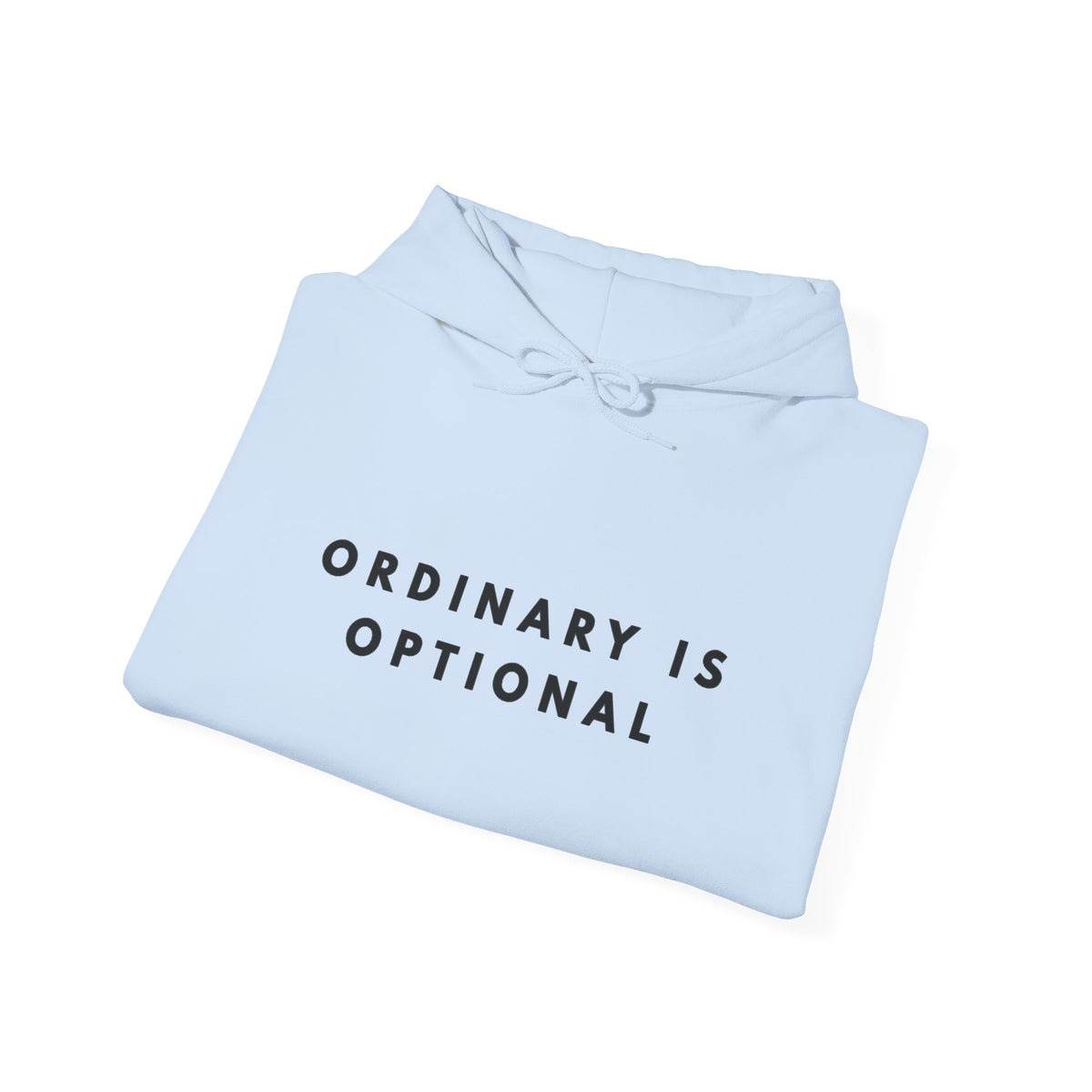 Ordinary Is Optional Inspirational Quote Hoodie