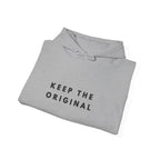 Keep the Original Inspirational Hoodie