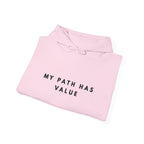 My Path Has Value Inspirational Hoodie