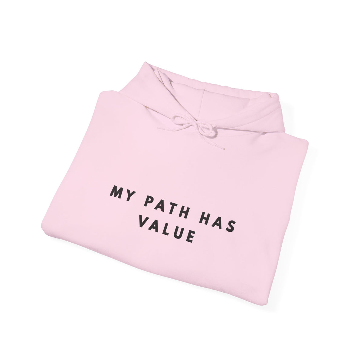 My Path Has Value Inspirational Hoodie