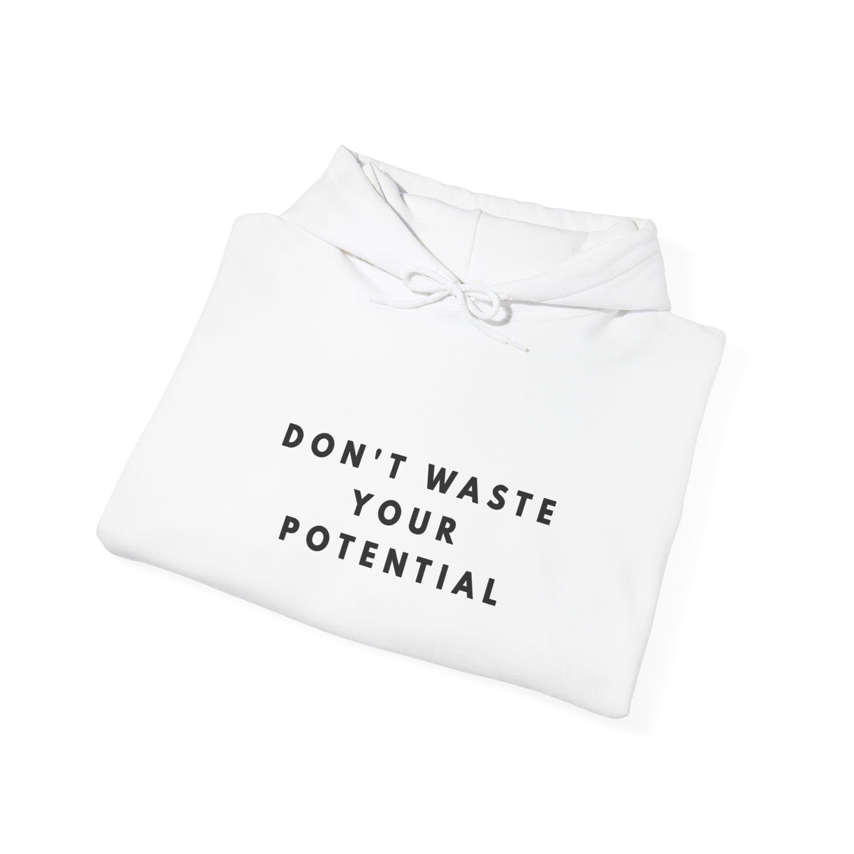 Don't Waste Your Potential Motivational Hoodie