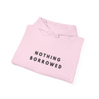 Nothing Borrowed Minimalist Statement Hoodie