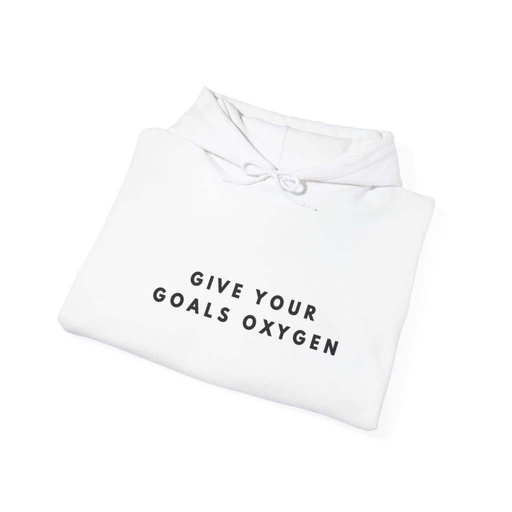 Give Your Goals Oxygen Motivational Hoodie