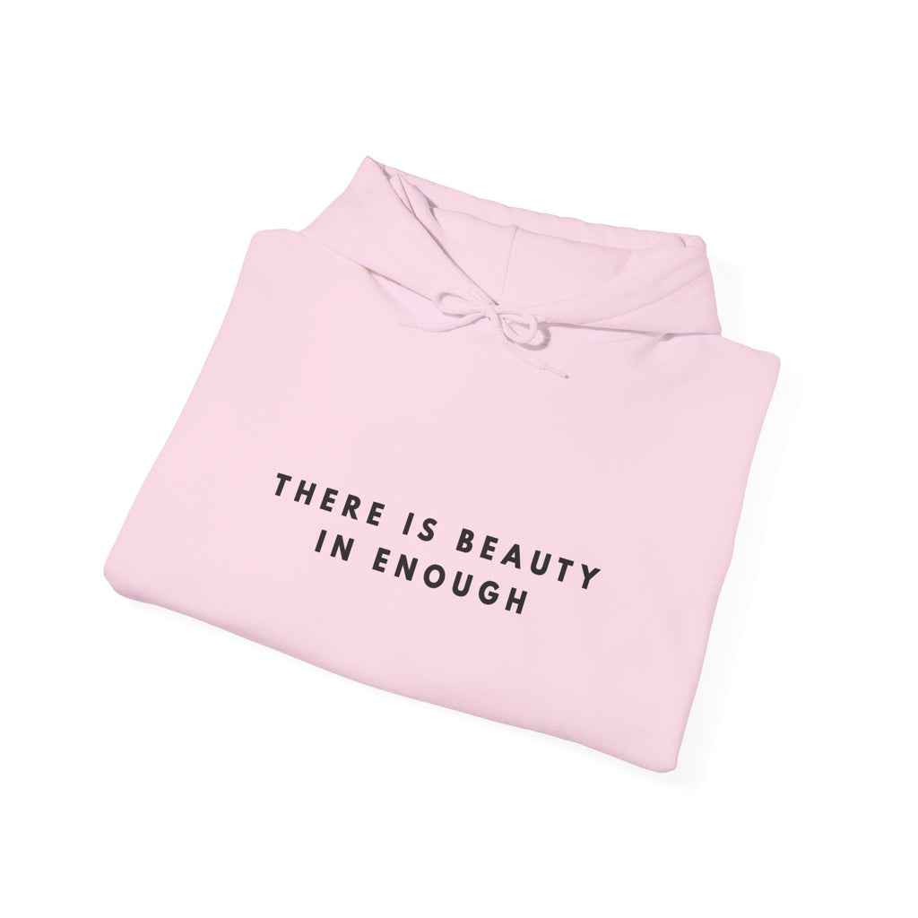 There Is Beauty in Enough Inspirational Hoodie