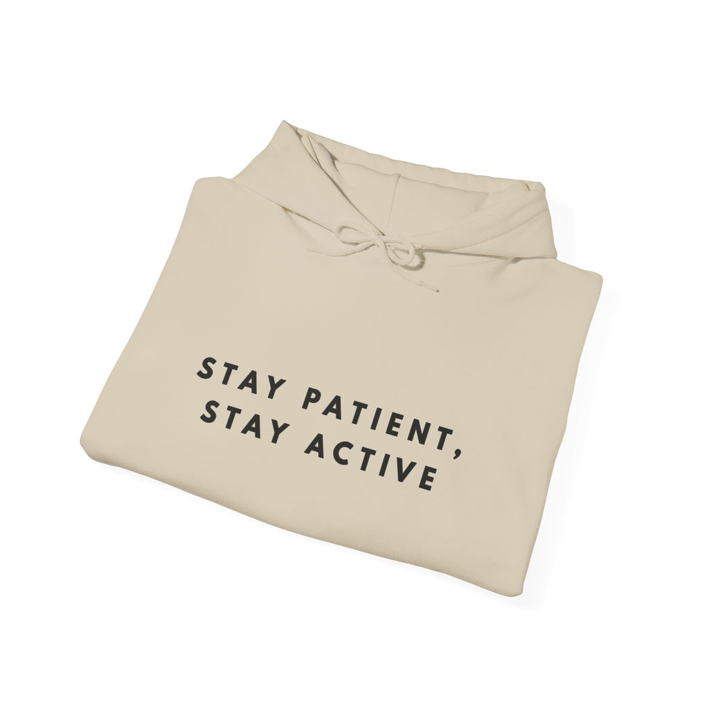 Stay Patient Stay Active Motivational Hoodie