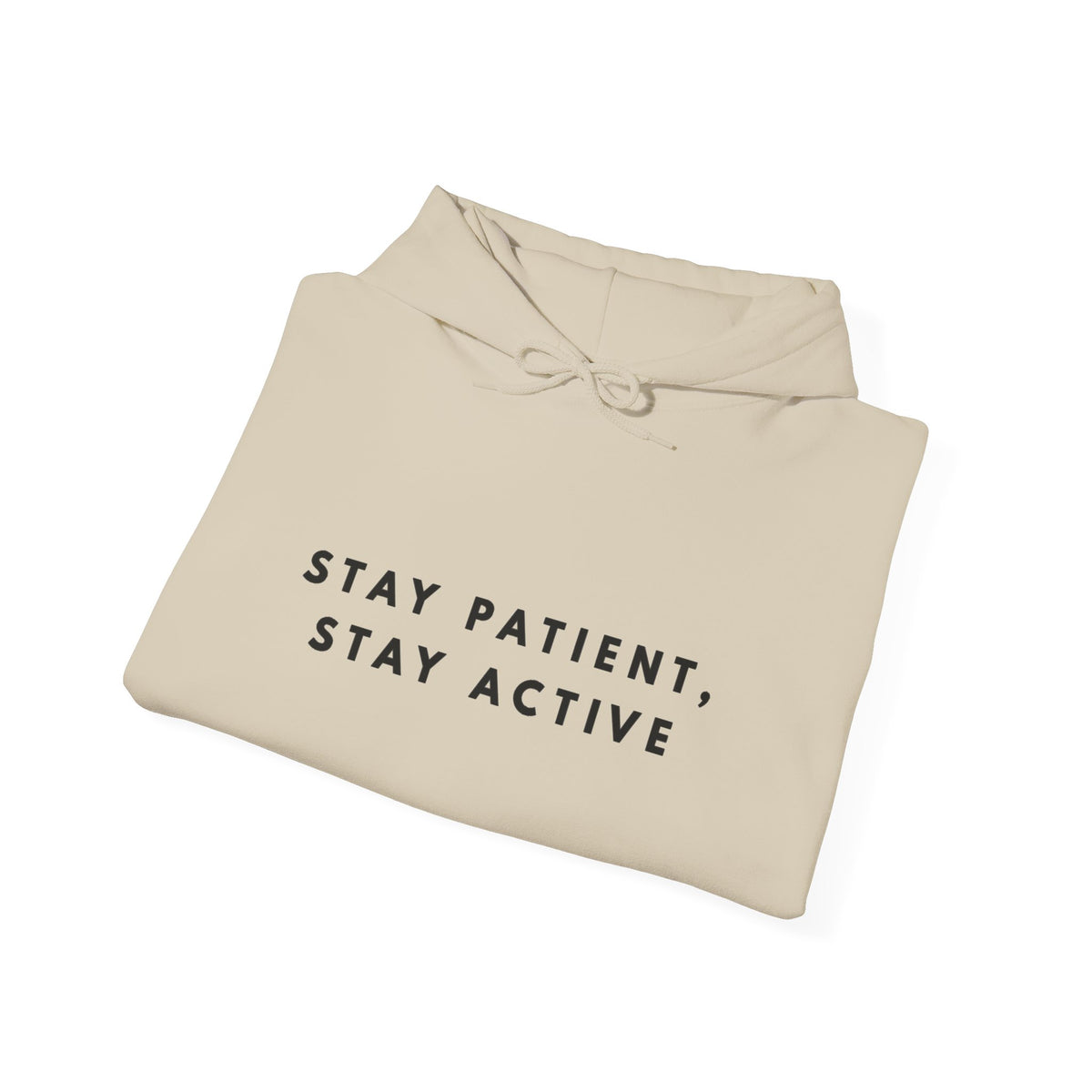 Stay Patient Stay Active Motivational Hoodie
