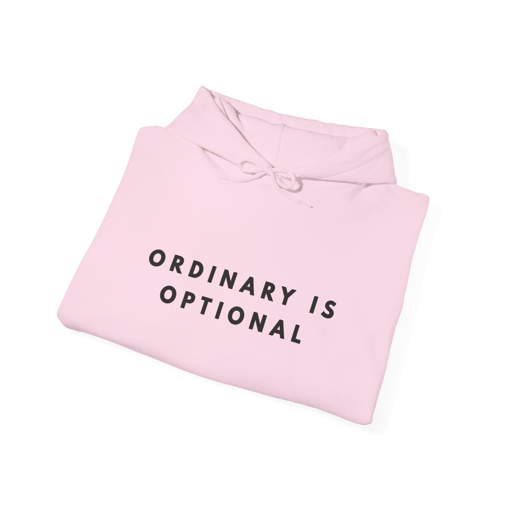 Ordinary Is Optional Inspirational Quote Hoodie