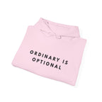 Ordinary Is Optional Inspirational Quote Hoodie