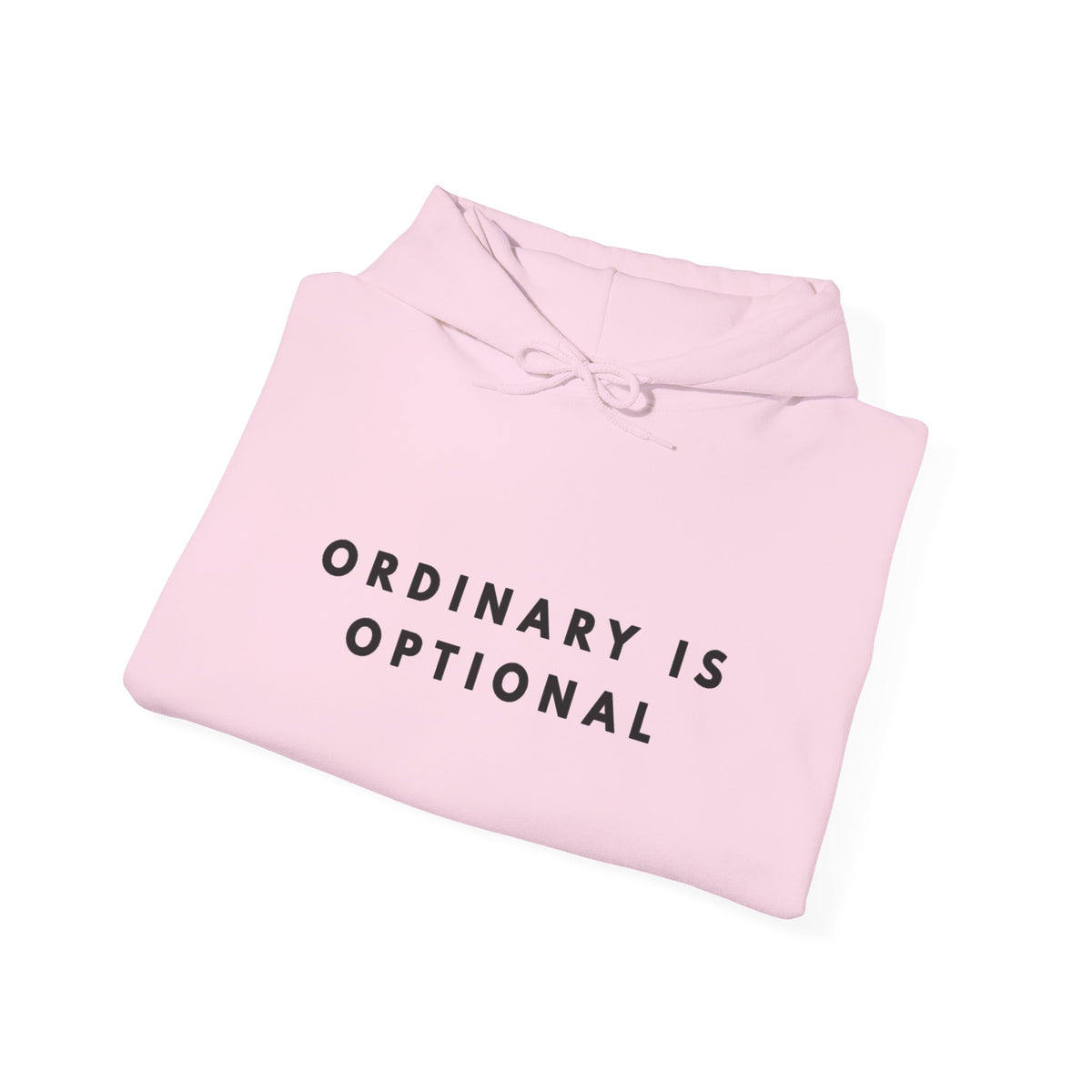 Ordinary Is Optional Inspirational Quote Hoodie