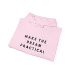 Make the Dream Practical Inspirational Hoodie