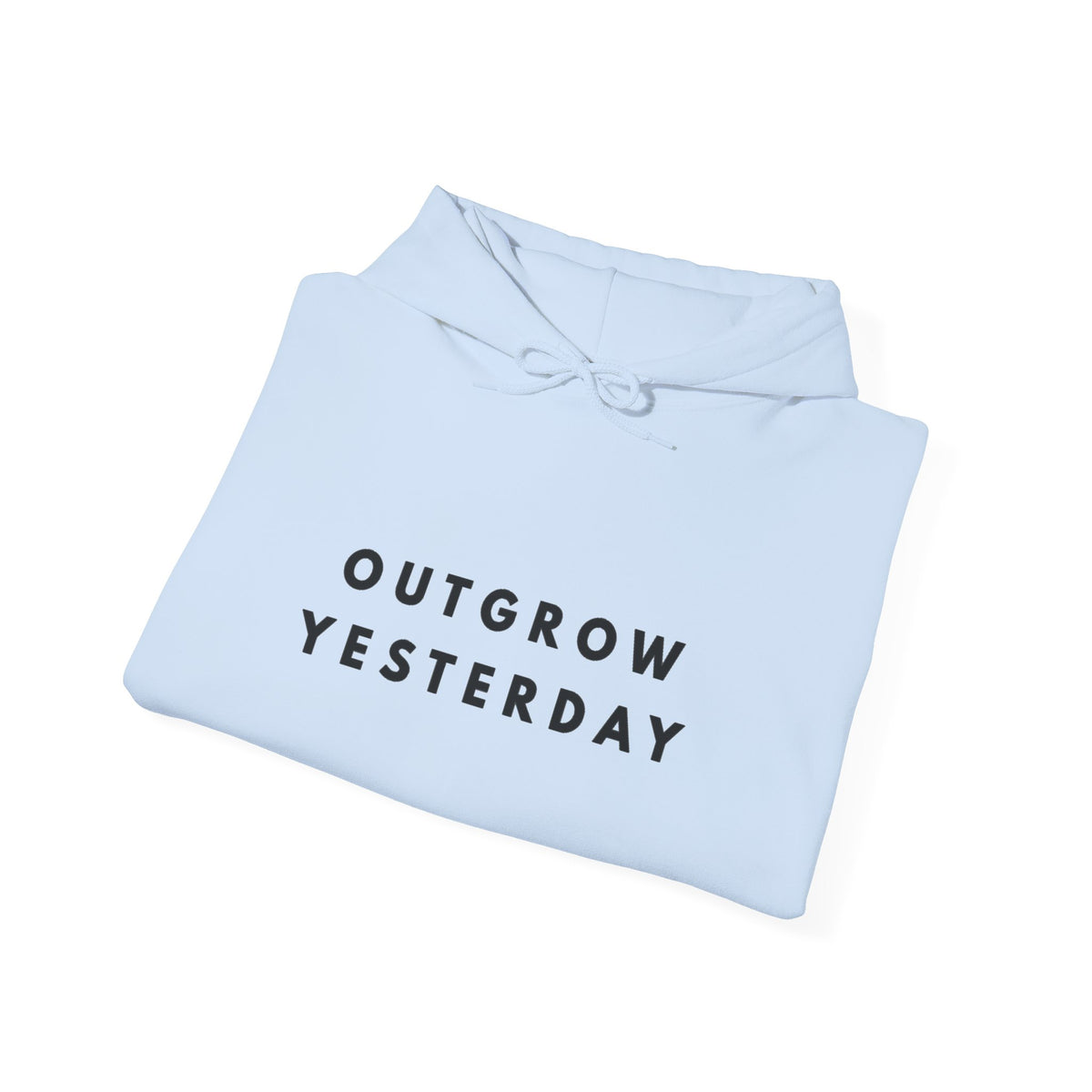 Outgrow Yesterday Hoodie