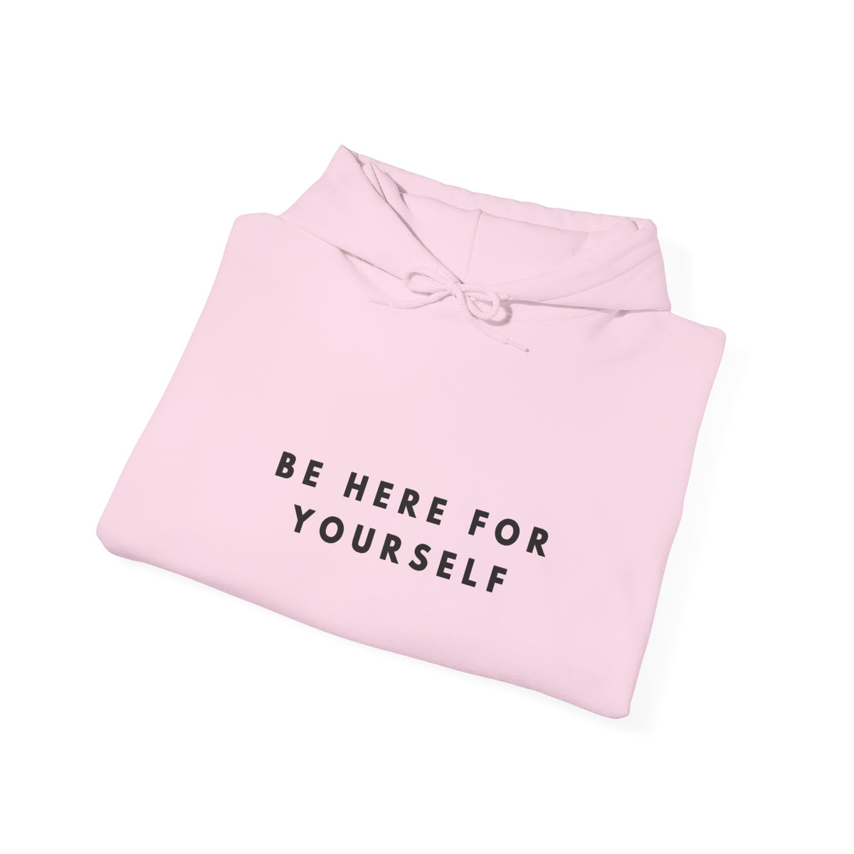 Be Here for Yourself Inspirational Hoodie