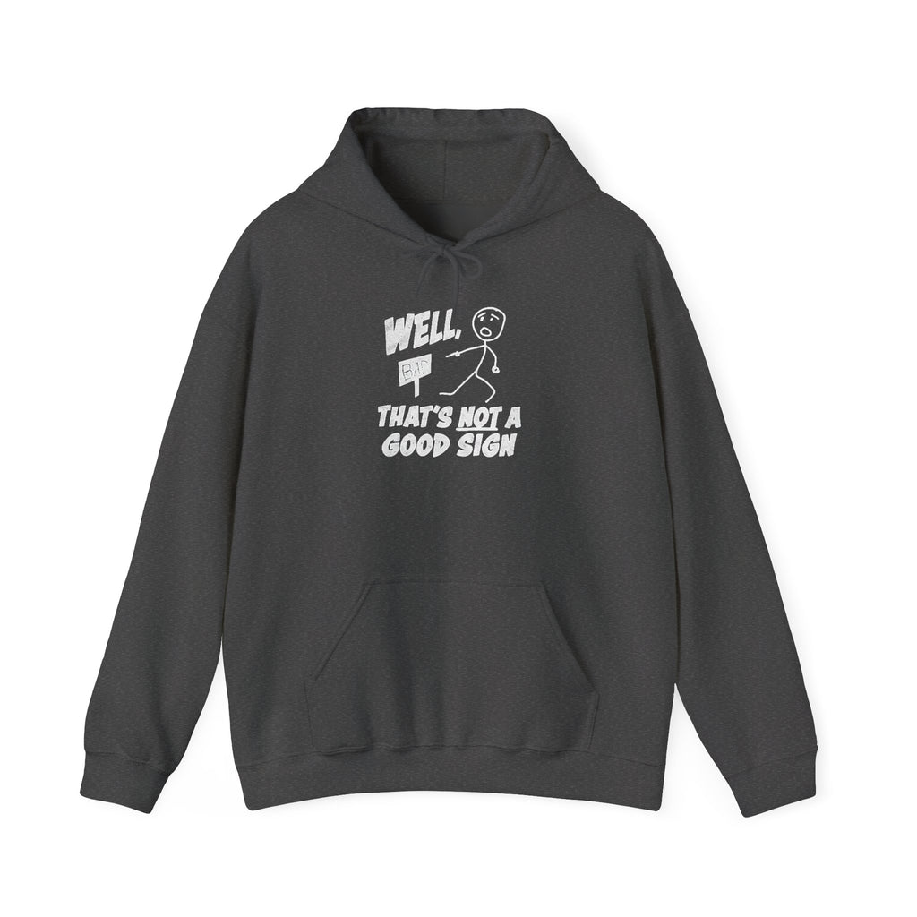 Well, That's Not a Good Sign Funny Graphic Unisex Hoodie