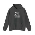 Well, That's Not a Good Sign Funny Graphic Unisex Hoodie