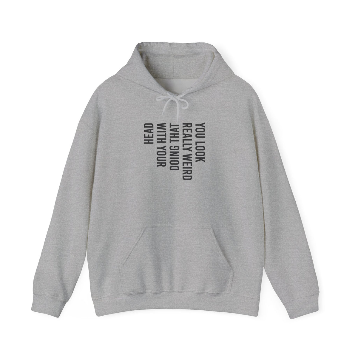 “You Look Pretty Weird” Funny Quote Unisex Hoodie