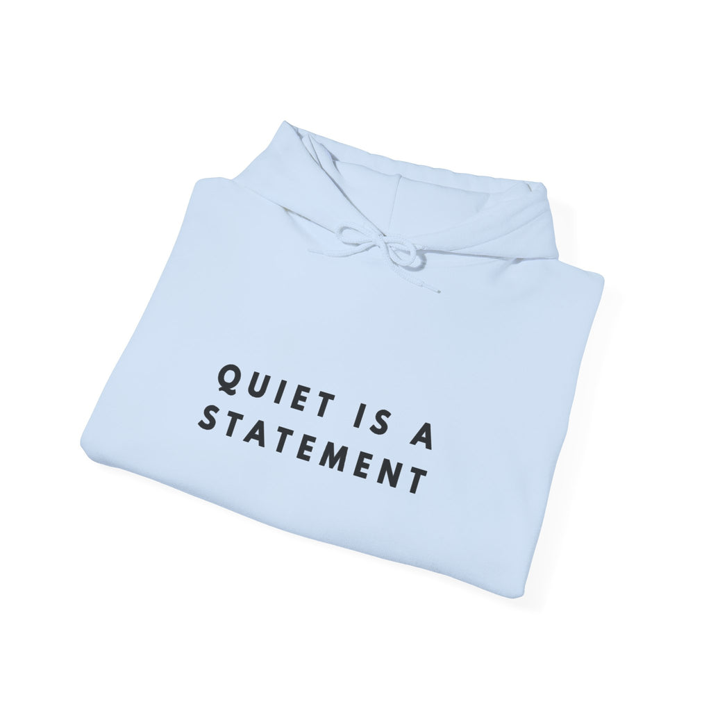 Quiet Is a Statement Minimalist Statement Hoodie
