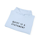 Quiet Is a Statement Minimalist Statement Hoodie